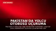 Pakistan'da Yolcu Otobüsü Uçuruma Düştü: En Az 32 Ölü