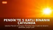 Pendik'te 5 Katlı Binanın Çatısında Yangın Çıktı