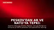Peskov'dan AB ve NATO'ya Tepki: Ukrayna'ya Asker Konuşlandırılamaz