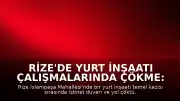 Rize'de Yurt İnşaatı Çalışmalarında Çökme: 3 Bina Tahliye Edildi
