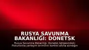 Rusya Savunma Bakanlığı: Donetsk bölgesinde Piskunovka yerleşim birimi ele geçirildi