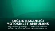 Sağlık Bakanlığı Motosiklet Ambulans Ekipleri Kritik Vakalar İçin Görev Başında
