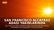 San Francisco Alcatraz Adası Yakınlarında Tekne Yangını: 1 Kişi Kayıp