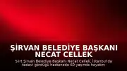 Şirvan Belediye Başkanı Necat Cellek Hayatını Kaybetti