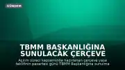 TBMM Başkanlığına Sunulacak Çerçeve Yasa İçin Olağanüstü Toplantı Formülü
