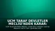 UCM Taraf Devletler Meclisi'nden Karar: Başsavcı Kerim Han Görevden Alındı