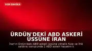 Ürdün'deki ABD Askeri Üssüne İran Saldırısı: 2 Asker Hayatını Kaybetti