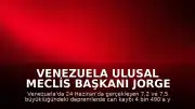 Venezuela Ulusal Meclis Başkanı Jorge Rodriguez: "Can kaybı 4 bin 490'a yükseldi"