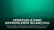 Venezuela'daki Depremlerin Bilançosu Ağırlaşıyor: Can Kaybı 2 Bin 954'e Ulaştı