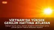 Vietnam'da Yüksek Gerilim Hattına Atlayan Şahıs Hayatını Kaybetti
