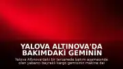 Yalova Altınova'da Bakımdaki Geminin Makine Dairesinde Patlama