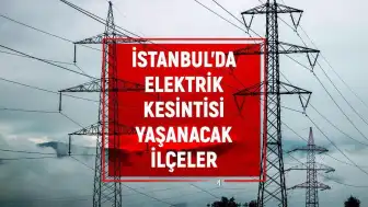 İstanbul'da Elektrik Kesintileri: 17-19 Mayıs Tarihlerinde Çeşitli İlçelerde Planlı Kesintiler