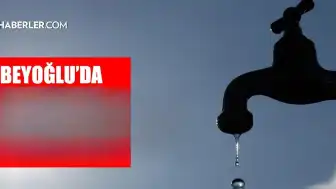 Beyoğlu'nda Su Kesintisi: İSKİ Arıza Gideriyor