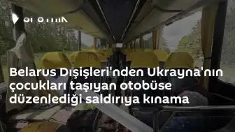 Belarus Dışişleri Bakanlığı'ndan Ukrayna'nın Otobüse Düzenlediği Saldırıya Kınama
