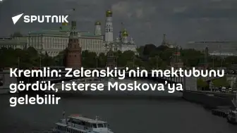 Kremlin'den Zelenskiy'ye Davet: 'Moskova'ya Gelebilir'