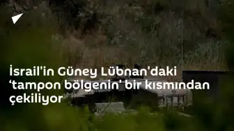 Lübnan Sınırı: İsrail 'Tampon Bölge'nin Bir Kısmından Geri Çekiliyor