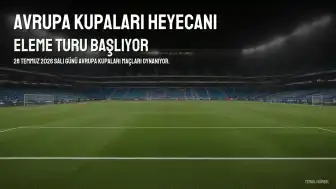 28 Temmuz 2026 Günlük Maç Programı: UEFA Şampiyonlar Ligi ve Konferans Ligi Karşılaşmaları