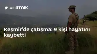 Keşmir'de Çatışmalar Sürüyor: Can Kaybı Artıyor