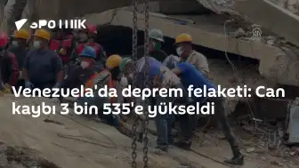 Venezuela'da meydana gelen deprem felaketinde can kaybı 3 bin 535'e yükseldi