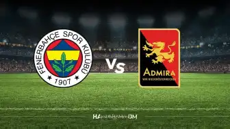 Fenerbahçe - Admira Wacker Hazırlık Maçı Yayın Bilgileri