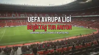 Beşiktaş, UEFA Avrupa Ligi'nde Midtjylland Deplasmanında Tur Arıyor