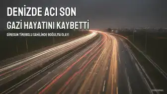 Giresun Tirebolu'da denize giren gazi hayatını kaybetti