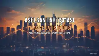 İYİ Parti Grup Başkanvekili Çömez'den ASELSAN'a İlişkin Maaş ve Satış İddiaları