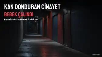 Kolombiya'da Hamile Kadın Cinayeti: Bebeği de Çaldılar