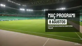 8 Ağustos 2026 Maç Programı: Hangi Takımlar Sahada, Saat Kaçta ve Hangi Kanalda?