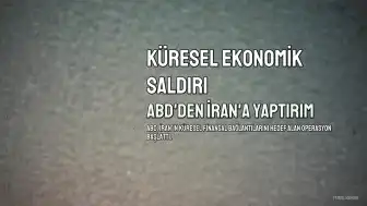 ABD, İran'a Karşı Küresel Ekonomik Saldırı Başlattı