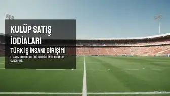 Ali Koç'un OGC Nice'i Satın Alma İddiaları: Yeni Gelişmeler