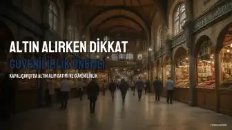 Altın Alırken Sahte Ürün Tuzağına Dikkat: Güvenilirlik Mekândan Önemli
