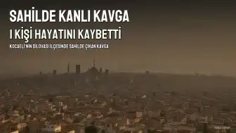 Dilovası Sahili'nde Kanlı Kavga: 1 Kişi Hayatını Kaybetti, 3 Şüpheli Tutuklandı
