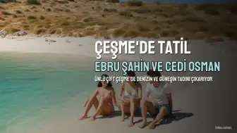 Ebru Şahin ve Cedi Osman Çeşme'de Tatil Yaparken Görüntülendi