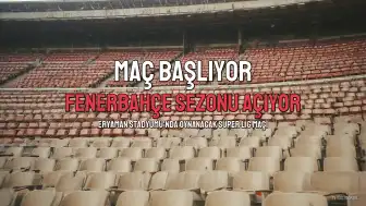 Gençlerbirliği - Fenerbahçe Maçı Başlıyor: Kanarya Sezona Merhaba Diyor