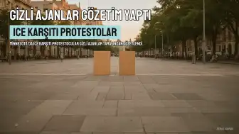 Gizli Ajanlar Minnesota'da ICE Karşıtı Protestocuları Nasıl Gözetlediği Ortaya Çıktı