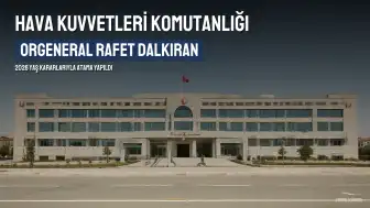 Hava Kuvvetleri Komutanlığı'na Orgeneral Rafet Dalkıran Atandı