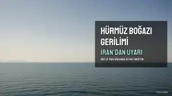 İran'dan ABD'ye Yanlış Hesap Uyarısı: Hürmüz Boğazı Gerilimi Tırmanıyor