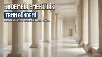 Kademeli Emeklilik Düzenlemesi Meclis Gündeminde: Son Durum ve Beklentiler
