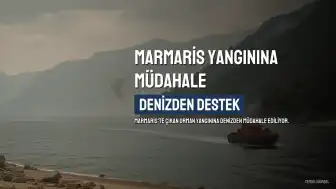 Marmaris'te Orman Yangınına Denizden Müdahale Edildi