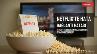 Netflix'te Erişim Sorunları: Kullanıcılar Bağlantı Hatası Veriyor