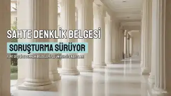 Sahte Lise Denklik Belgesi Skandalında Soruşturma Devam Ediyor: 6 Yıl Sonra İkinci Perde