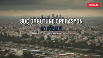 Son Dakika: 'A.K. Suç Örgütü'ne Operasyon - 30 Gözaltı