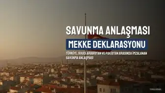 Türkiye, Suudi Arabistan ve Pakistan Arasında Ortak Savunma Anlaşması: Mekke Deklarasyonu