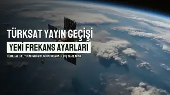 TÜRKSAT 3A Yeni Frekans Ayarları ve Yayın Geçişi Hakkında Bilgilendirme