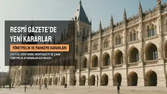 29 Eylül 2026 Tarihli Resmi Gazete'de Yayınlanan Yönetmelikler ve Kararlar Açıklandı