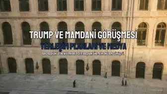 ABD Başkanı Trump ve New York Belediye Başkanı Mamdani Yeni Yerleşim Planlarını Görüştü