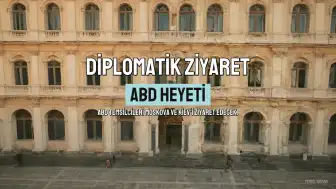 ABD Heyetinin Moskova ve Kiev Ziyareti Planlanıyor