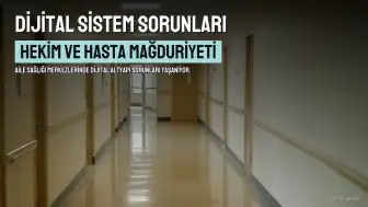 AHBS Arızaları Hekimleri Baskı Altına Sokuyor, Hastaları Mağdur Ediyor: İlk Basamakta Dijital Yük Artıyor