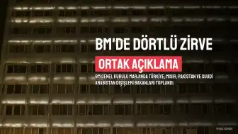 BM Genel Kurulu Marjında Dörtlü Dışişleri Bakanları Toplantısı: Ortak Açıklama